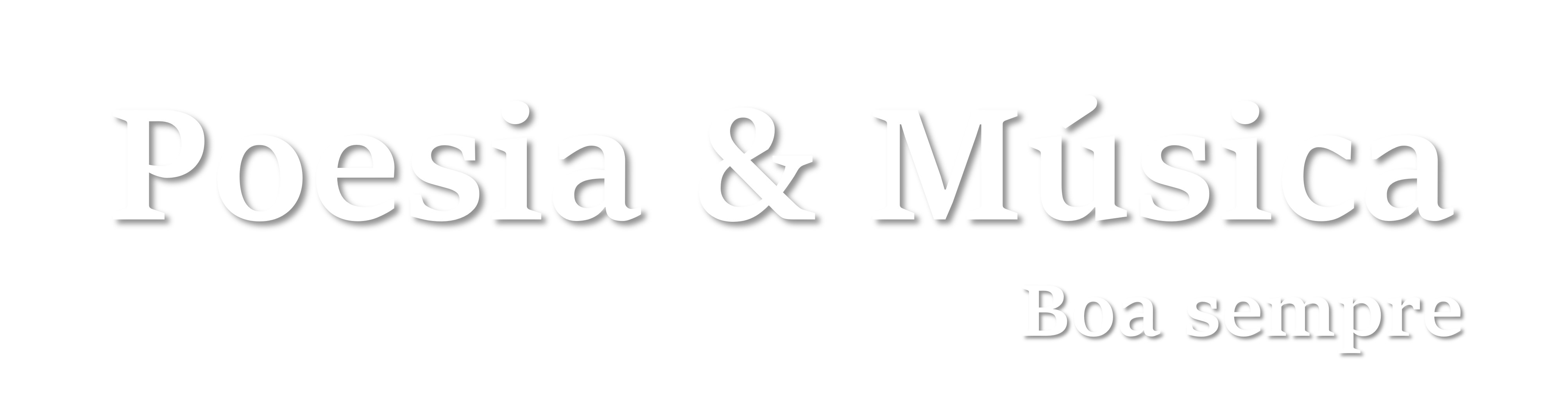 POESIA E MÚSICA BOA SEMPRE